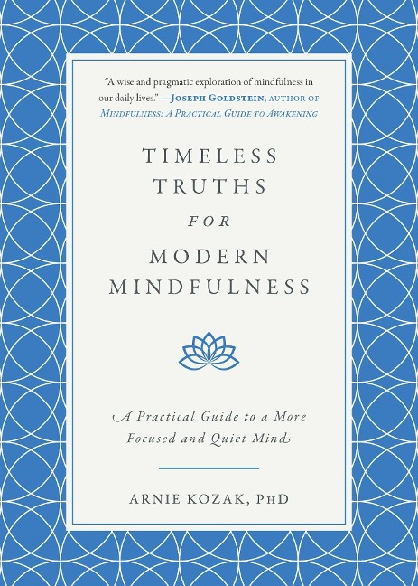 Timeless Truths for Modern Mindfulness - Arnie Kozak