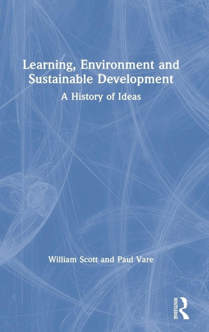 Learning, Environment and Sustainable Development - William Scott, Paul Vare