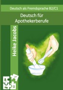 Cover-Bild zum Titel 'Deutsch für Apothekerberufe' von 'Heike Jacobs'