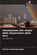 Cover-Bild zum Titel 'Introduzione allo studio della dispersione della luce' von 'Patrick Kamalenga Ngoyi'