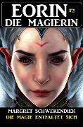 Cover-Bild zum Titel '¿Eorin die Magierin 2: Die Magie entfaltet sich' von 'Margret Schwekendiek'