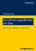 Cover-Bild zum Titel 'Koordinierungspflichten am Bau' von 'Barbara Gay'