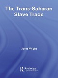 Cover-Bild zum Titel 'The Trans-Saharan Slave Trade' von 'John Wright'