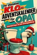 Cover-Bild zum Titel 'Der ultimative Klo-Adventskalender für Opa' von 'Louis Schäfer'
