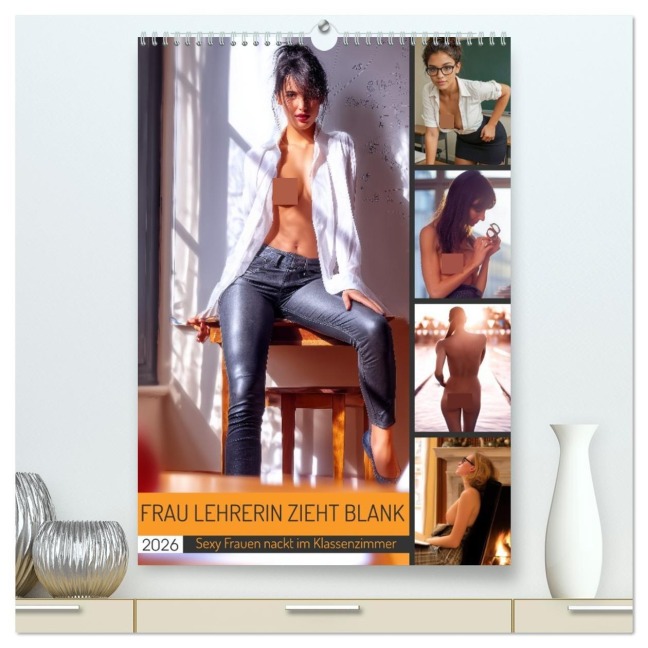 Frau Lehrerin zieht blank - sexy Frauen nackt im Klassenzimmer (hochwertiger Premium Wandkalender 2026 DIN A2 hoch), Kunstdruck in Hochglanz - Mb Fotografie