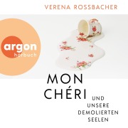 Cover-Bild zum Titel 'Mon Chéri und unsere demolierten Seelen' von 'Verena Roßbacher'