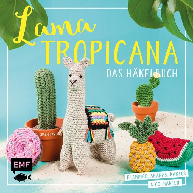 Lama Tropicana - Das Häkelbuch - Susan Gast