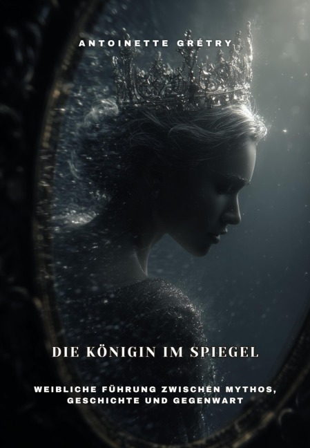Die Königin im Spiegel - Antoinette Grétry