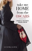 Cover-Bild zum Titel 'Take Me Home from the Oscars' von 'Christine Schwab'