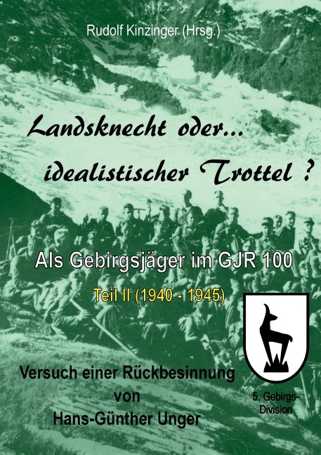 Landsknecht oder idealistischer Trottel? - Hans-Günther Unger