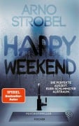 Cover-Bild zum Titel 'Happy Weekend - Die perfekte Auszeit. Euer schlimmster Albtraum.' von 'Arno Strobel'