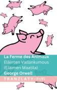 Cover-Bild zum Titel 'La Ferme des Animaux / Eläinten Vallankumous (Eläimen Maatila)' von 'George Orwell'