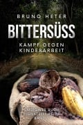 Cover-Bild zum Titel 'Bittersüss' von 'Bruno Heter'