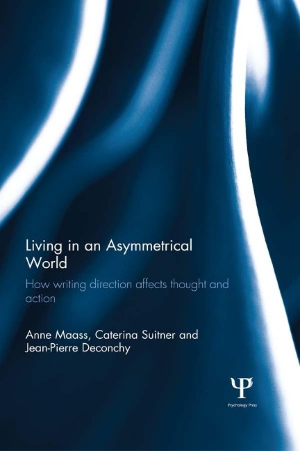 Living in an Asymmetrical World - Anne Maass, Caterina Suitner, Jean-Pierre Deconchy