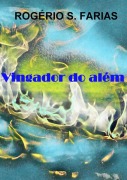 Cover-Bild zum Titel 'Vingador Do Além' von 'Rogério Silvério de Farias'