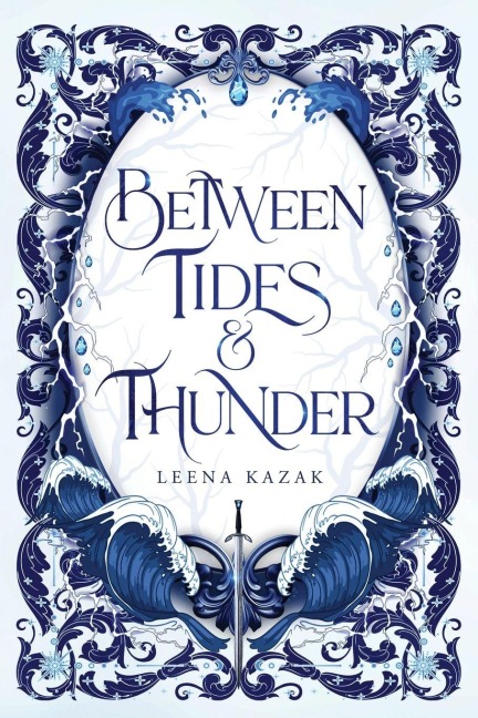 Between Tides & Thunder - Leena Kazak
