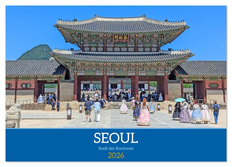 Seoul - Stadt der Kontraste (Wandkalender 2026 DIN A3 quer), CALVENDO Monatskalender - Denise Graupner