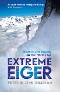 Cover-Bild zum Titel 'Extreme Eiger' von 'Peter Gillman, Leni Gillman'
