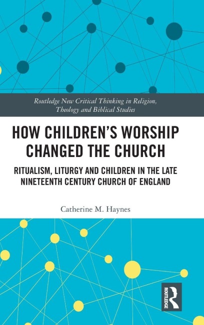 How Children's Worship Changed the Church - Catherine M. Haynes