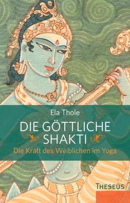 Die göttliche Shakti - Ela Thole