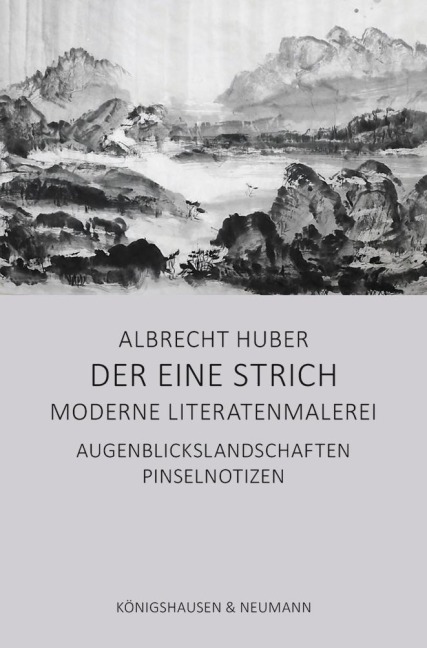 Der eine Strich - Moderne Literatenmalerei - Albrecht Huber
