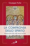 Cover-Bild zum Titel 'La compagnia dello spirito. Introduzione alla pratica della direzione spirituale' von 'Giuseppe Forlai'