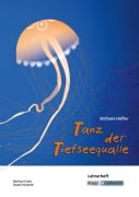 Cover-Bild zum Titel 'Tanz der Tiefseequalle - Lehrerheft' von 'Stefanie Höfler, Martina Grüner, Daniel Schoberth'