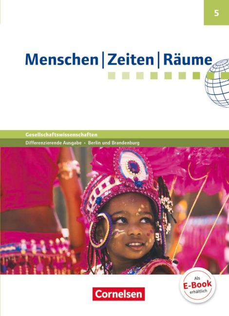 Menschen Zeiten Räume 5. Schuljahr - Differenzierende Ausgabe Grundschule Berlin und Brandenburg - Schülerbuch mit Online-Angebot - Katrin Blaufuß, Peter Brokemper, Wolfgang Humann, Elisabeth Köster, Dieter Potente