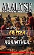 Analyse der Arbeiterbildung in den Briefen an die Korinther (Die Lehre von der Arbeit in der Bibel, #28) - Biblische Predigten