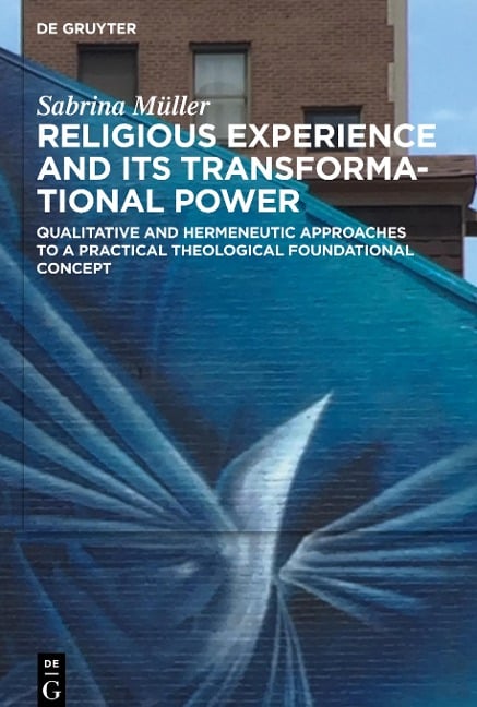 Religious Experience and Its Transformational Power - Sabrina Müller