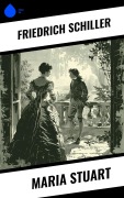 Cover-Bild zum Titel 'Maria Stuart' von 'Friedrich Schiller'