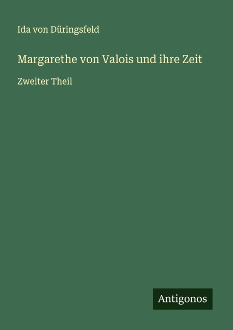 Margarethe von Valois und ihre Zeit - Ida von Düringsfeld