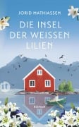 Cover-Bild zum Titel 'Die Insel der weißen Lilien' von 'Jorid Mathiassen'