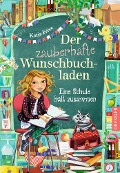 Cover-Bild zum Titel 'Der zauberhafte Wunschbuchladen 6. Eine Schule hält zusammen' von 'Katja Frixe'