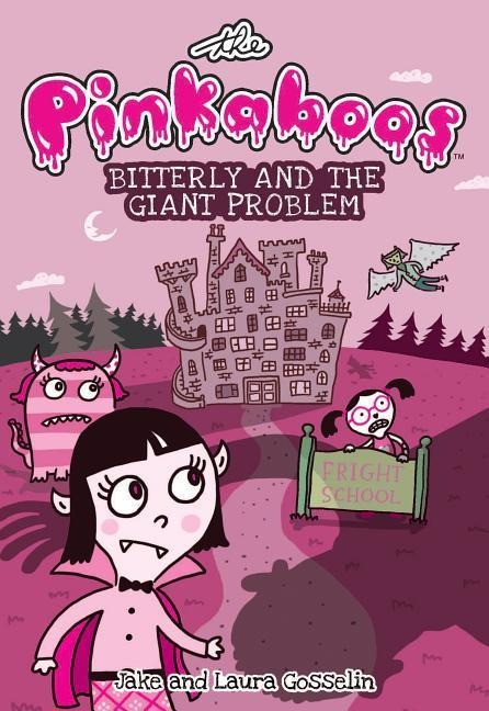 The Pinkaboos: Bitterly and the Giant Problem - Jake Gosselin, Laura Gosselin
