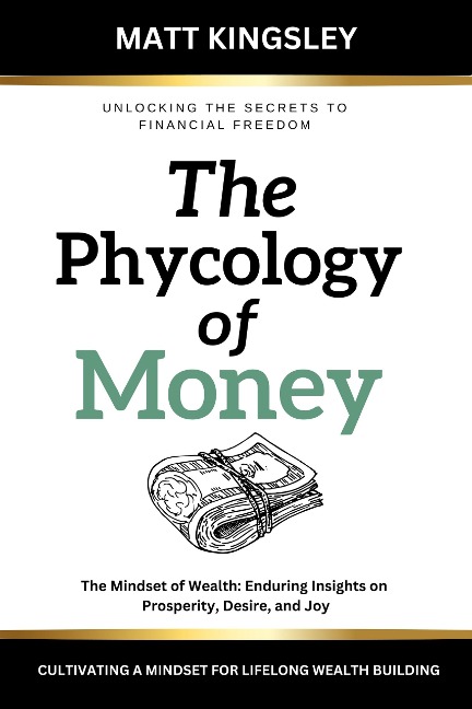 The Psychology of Money - Matt Kingsley