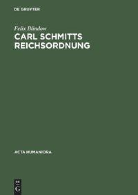 Carl Schmitts Reichsordnung - Felix Blindow