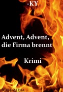 Cover-Bild zum Titel 'Advent, Advent, die Firma brennt: Krimi' von 'Horst (-ky) Bosetzky'