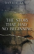 Cover-Bild zum Titel 'The Story That Had No Beginning' von 'Daniel Kemp'