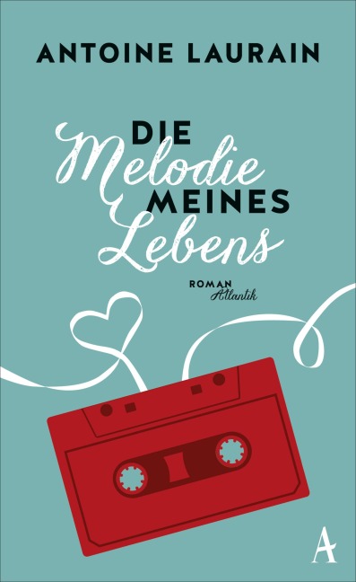 Die Melodie meines Lebens - Antoine Laurain