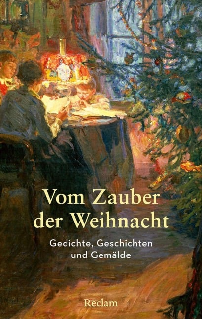 Vom Zauber der Weihnacht. Gedichte, Geschichten und Gemälde zum Innehalten - 