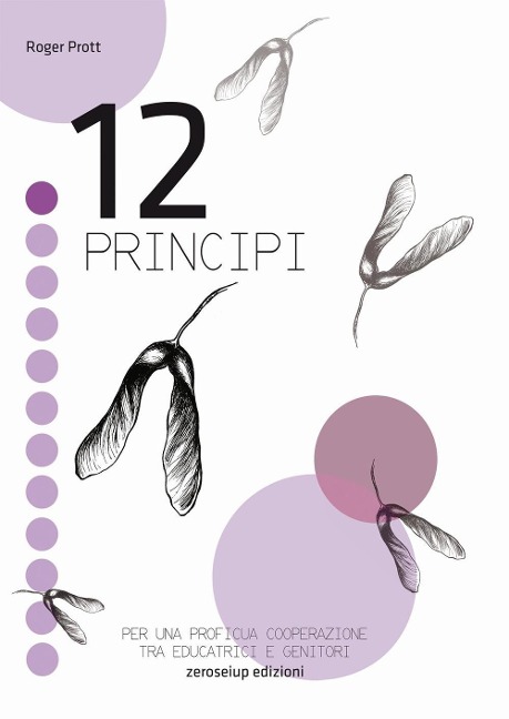 12 principi. Per una proficua cooperazione tra educatrici e genitori - Roger Prott