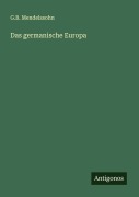 Cover-Bild zum Titel 'Das germanische Europa' von 'G. B. Mendelssohn'