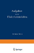Cover-Bild zum Titel 'Aufgaben aus der Elektricitätslehre' von 'Robert Weber'