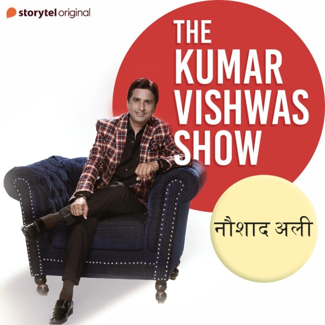 The Kumar Vishwas Show : Naushad Ali - Kumar Vishwas