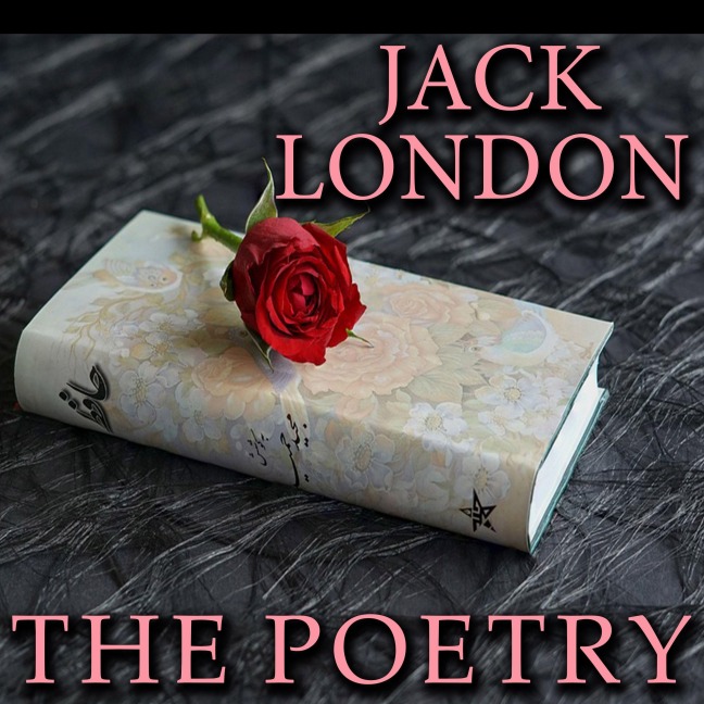 The Poetry - Jack London