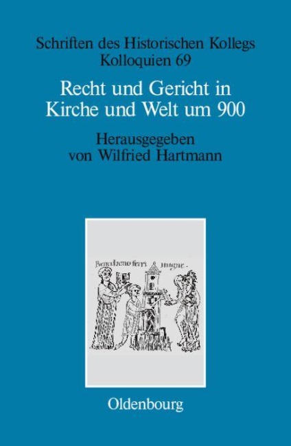 Recht und Gericht in Kirche und Welt um 900 - 