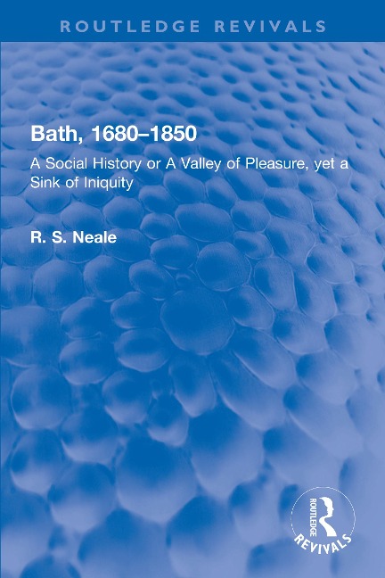 Bath, 1680-1850 - R. S. Neale