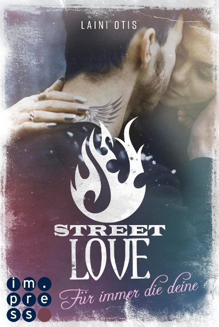 Street Love. Für immer die deine (Street Stories 1) - Laini Otis