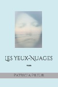 Cover-Bild zum Titel 'Les Yeux-Nuages: Poésie' von 'Patricia Pileur'